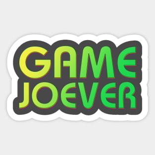 It's not over until it's all JOEVER! Sticker